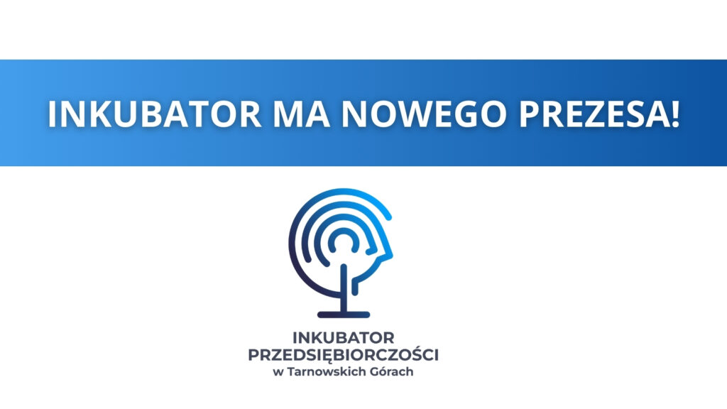 Obrazek przedstawiający logo Inkubatora Przedsiębiorczości z napisem Inkubator ma nowego Prezesa